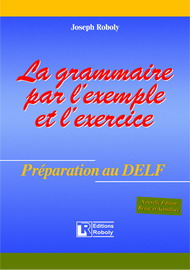  Roboly - La Grammaire par lexemple et lexercice  Préparation au DELF