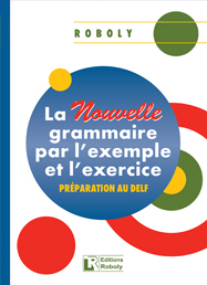 Εκδόσεις Roboly - La Nouvelle grammaire par l'exemple et l'exercice